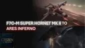 Upgrade - F7C-M Super Hornet Mk II to Ares Inferno (Standard Edition)